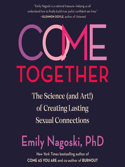 Title details for Come Together by Emily Nagoski, PhD - Wait list